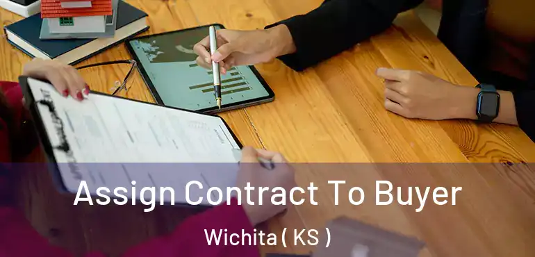  Assign Contract To Buyer Wichita ( KS )