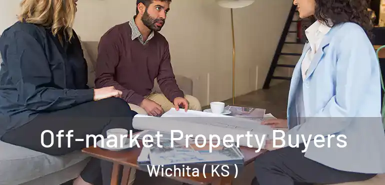  Off-market Property Buyers Wichita ( KS )