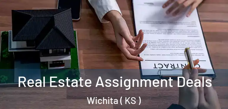 Real Estate Assignment Deals Wichita ( KS )