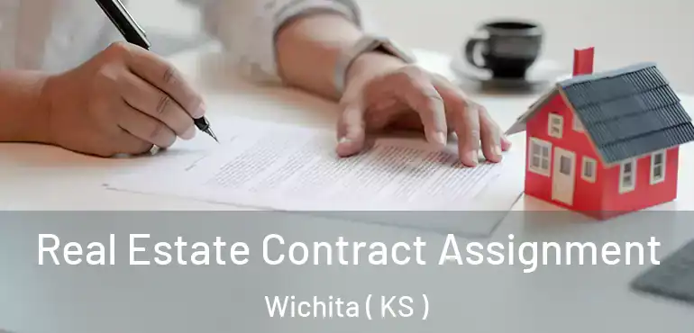  Real Estate Contract Assignment Wichita ( KS )