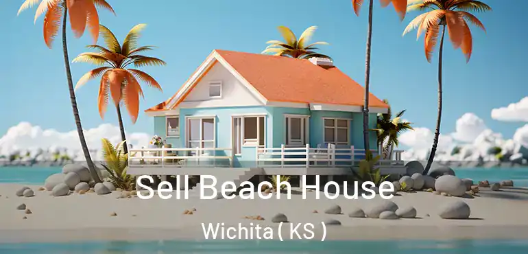  Sell Beach House Wichita ( KS )