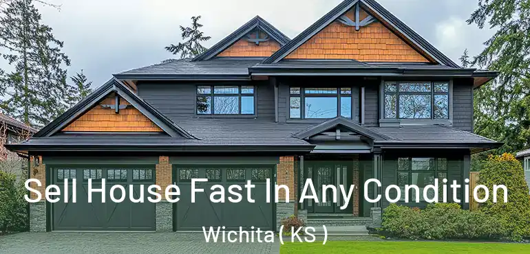  Sell House Fast In Any Condition Wichita ( KS )