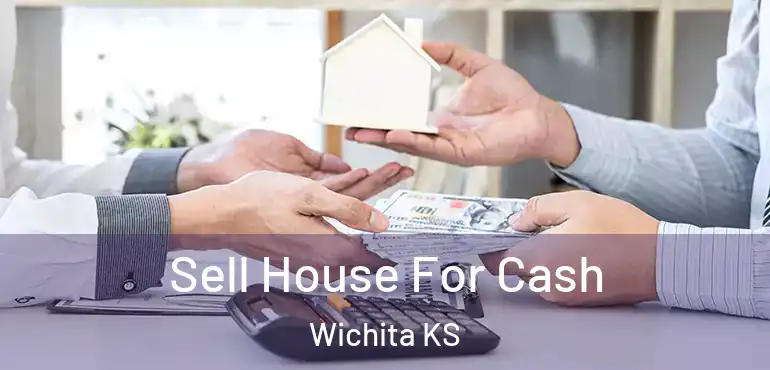  Sell House For Cash Wichita KS