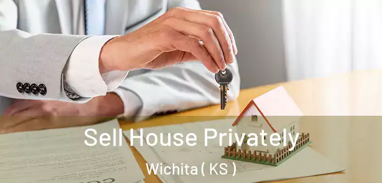  Sell House Privately Wichita ( KS )