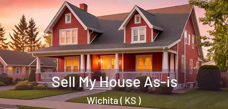 Sell My House As-is Wichita ( KS )