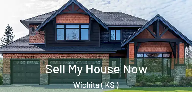  Sell My House Now Wichita ( KS )