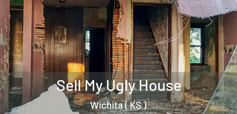 Sell My Ugly House Wichita ( KS )